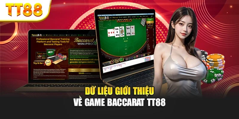 Dữ liệu giới thiệu về game baccarat TT88