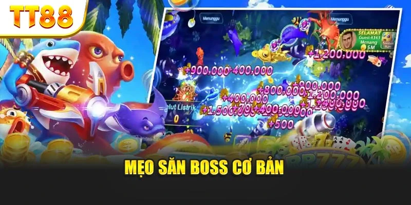 Mẹo săn boss cơ bản