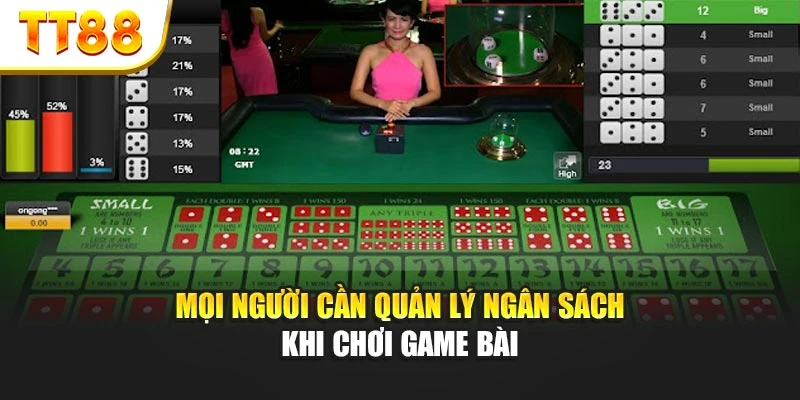 Mọi người cần quản lý ngân sách khi chơi game bài