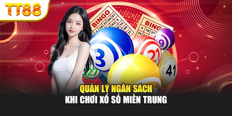Quản lý ngân sách khi chơi xổ số miền Trung