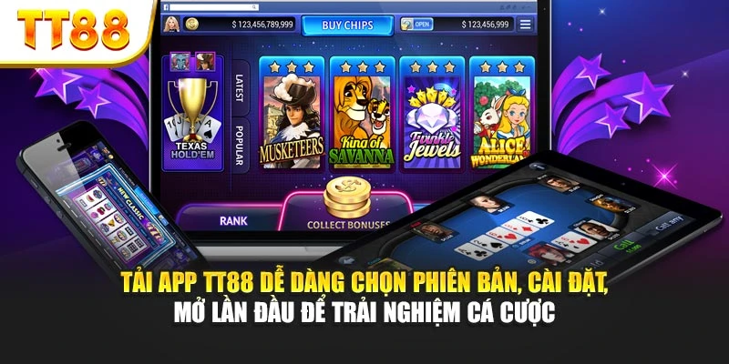 Tải app TT88 dễ dàng chọn phiên bản, cài đặt, mở lần đầu để trải nghiệm cá cược
