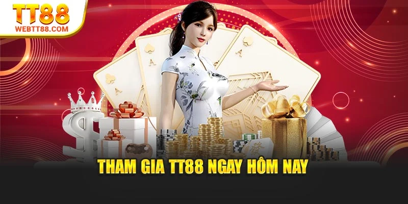 Tham gia TT88 ngay hôm nay